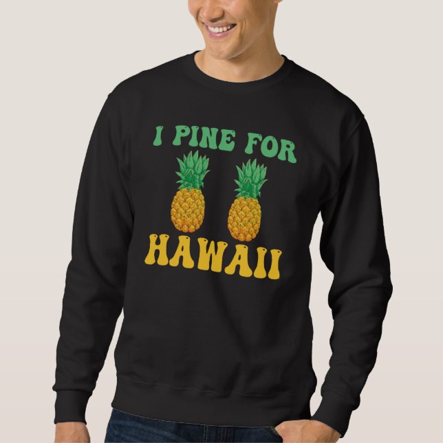 Moletom Hawaiian I Pine for Hawaii Tiki Hawaiian Pineapple (Frente)