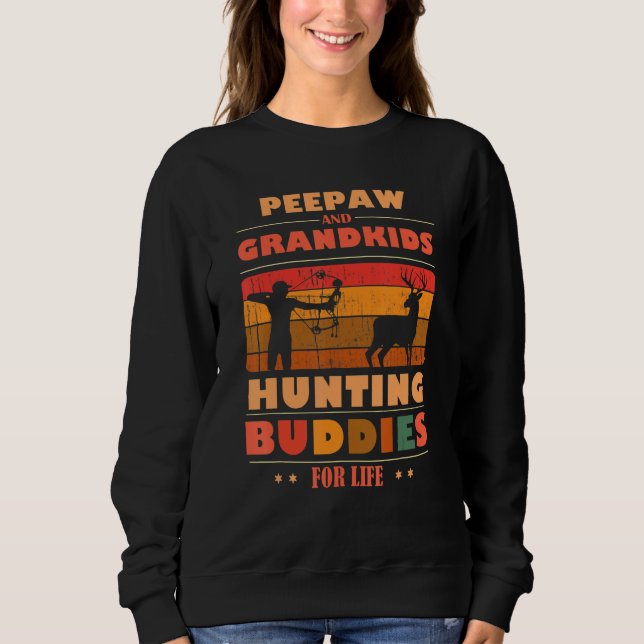Moletom Heartfelt PEEPAW Grandkids Buddies For Life Huntin (Frente)