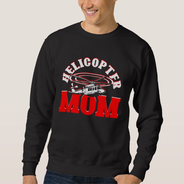 Moletom Helicopter Mom Mother s Day Mom  Helicopter Pilot (Frente)