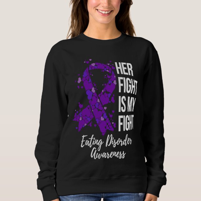 Moletom Her Fight Is My Fight Eating Disorder Awareness (Frente)