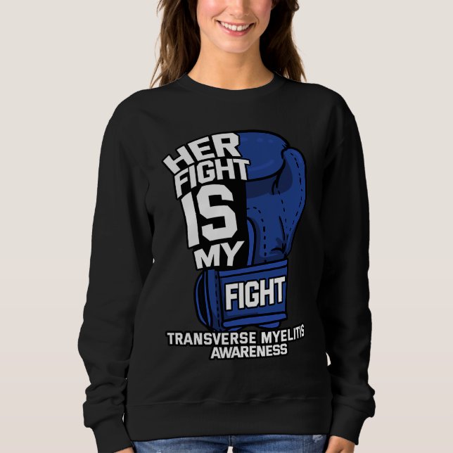 Moletom Her Fight Is My Fight Transverse Myelitis Warrior  (Frente)