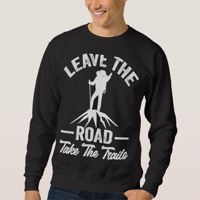 Moletom Hiking Quote Leave The Road Take The Trails Cool H (Frente)