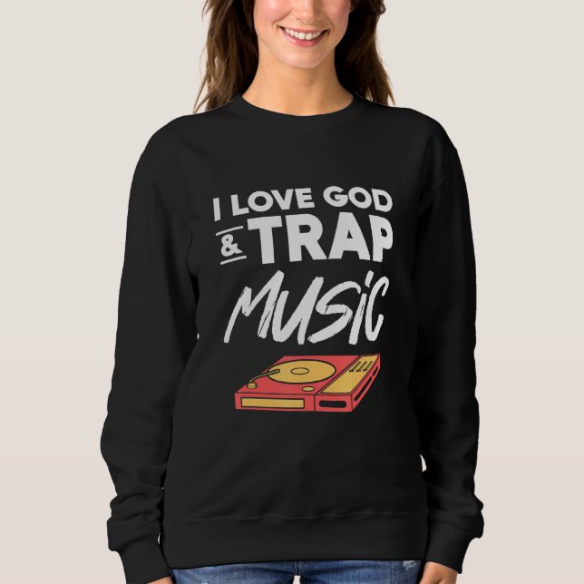 Moletom Hip Hop For Men Graphic I Love God And Trap Music (Frente)