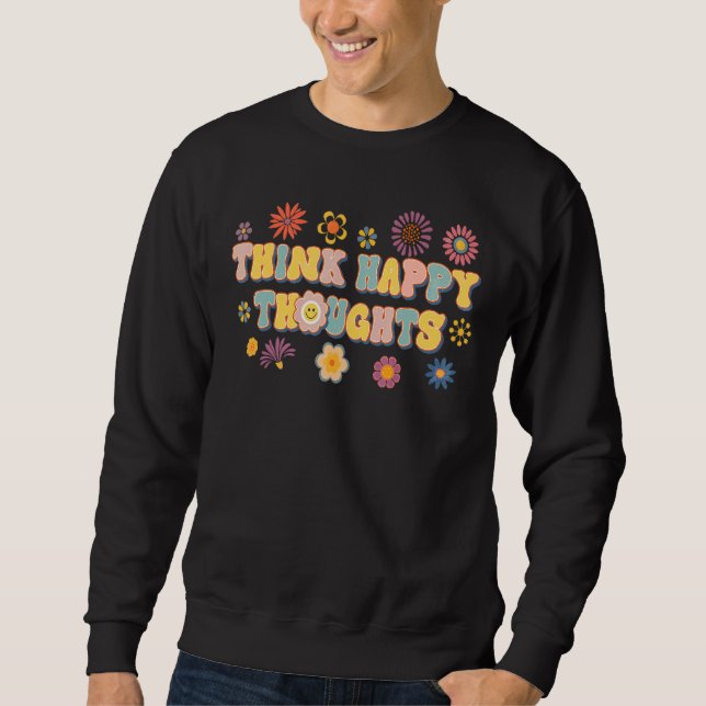Moletom Hippie Think Happy Throughts Retro Motivational Ch (Frente)