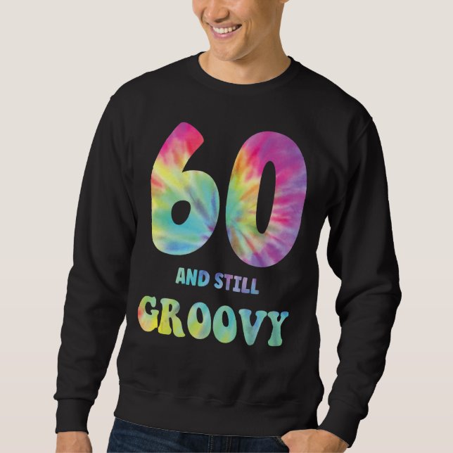 Moletom Hippie Tie Dye 60 e ainda Groovy 60th Birthday 6 (Frente)