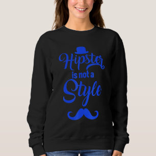 Moletom Hipster Não É Um Estilo Com Bastaço De Estilo Urba