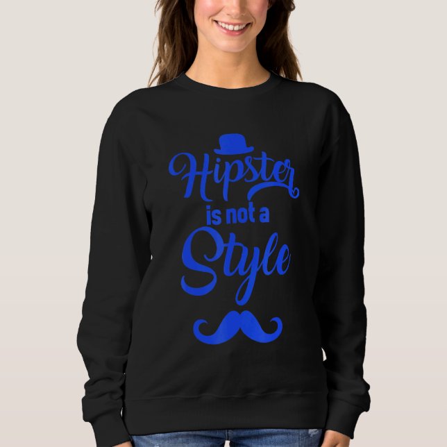 Moletom Hipster Não É Um Estilo Com Bastaço De Estilo Urba (Frente)
