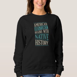 Moletom História Americana Começa Com História Nativa