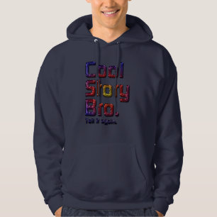 Moletom História legal Bro. Diga-lhe again5TBV