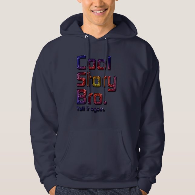 Moletom História legal Bro. Diga-lhe again5TBV (Frente)