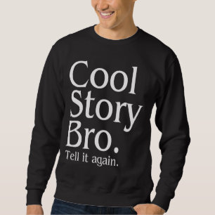 Moletom História legal Bro. Diga-o outra vez. 1