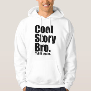 Moletom História legal Bro. Diga-o outra vez. Camisola