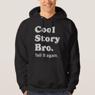 Moletom História legal Bro. Diga-o outra vez. Camisola