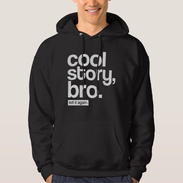 Moletom História legal, Bro. Diga-o outra vez. hoodie (Frente)