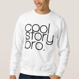 Moletom "história legal, T do bro"