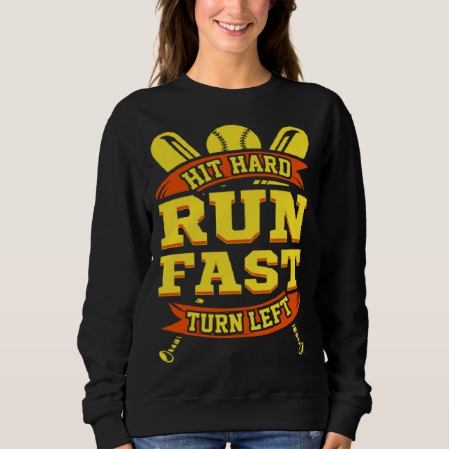 Moletom Hit Hard Run Fast Turn Left Baseball Motivational  (Frente)