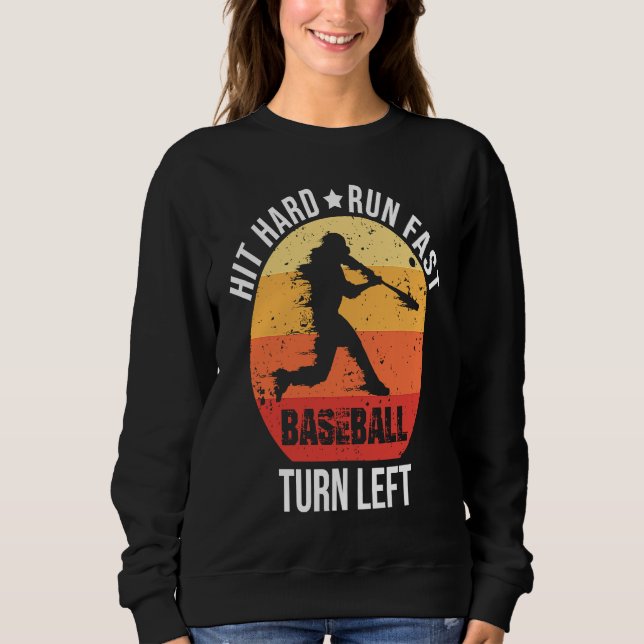 Moletom Hit Hard Run Fast Turn Left  Baseball Player Retro (Frente)