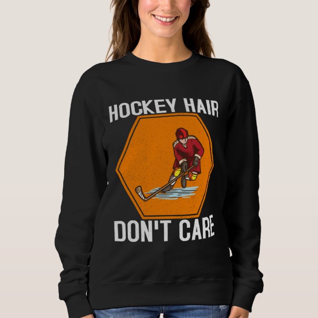 Moletom Hockey Hair Don't Care Funny Ice Hockey Player Lov (Frente)
