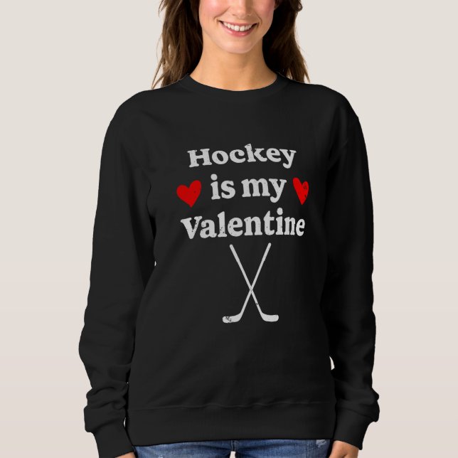 Moletom Hockey Is My Valentine Funny Hockey Valentines Day (Frente)