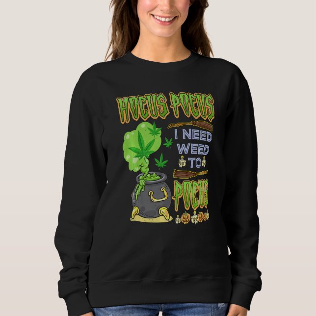 Moletom Hocus pocus I Need Weed Para Focar O Halloween Cos (Frente)