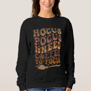 Moletom Hocus Pocus I Precisa de café para focar o Ensino