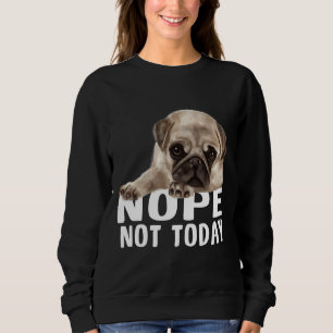 Moletom Hoje Não, Pug Cachorro Clássico T-Shirt 851