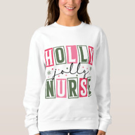 Moletom Holly Jolly Nurse Sweatshirt