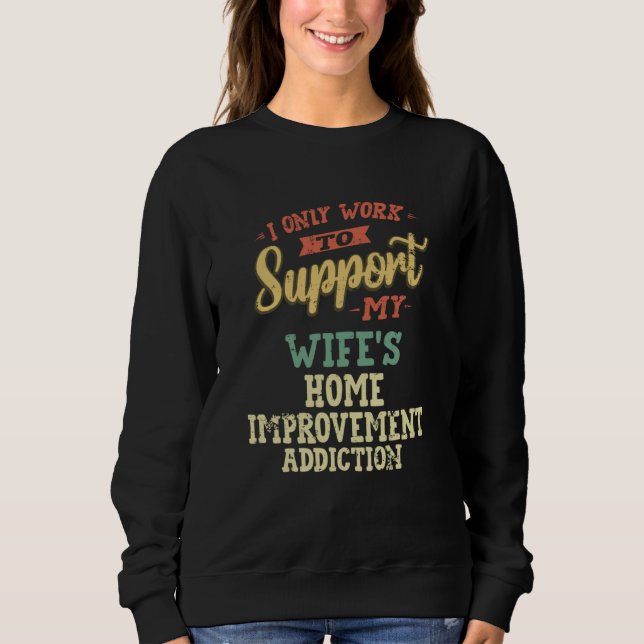 Moletom Home Improvement Wife s Addiction (Frente)