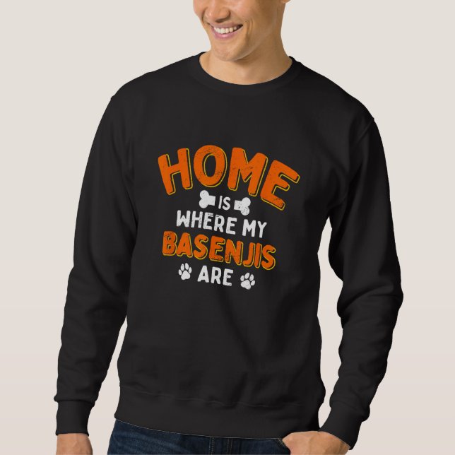 Moletom Home Is Where My Basenjis Are Dog Dad Fur Dad (Frente)
