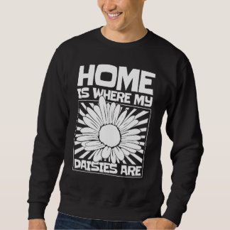Moletom Home Is Where My Daisies Are Daisy Nature Love Gar