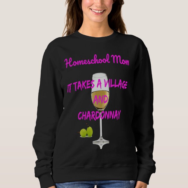 Moletom Homeschool Mom It Takes A Village+Chardonnay (Frente)