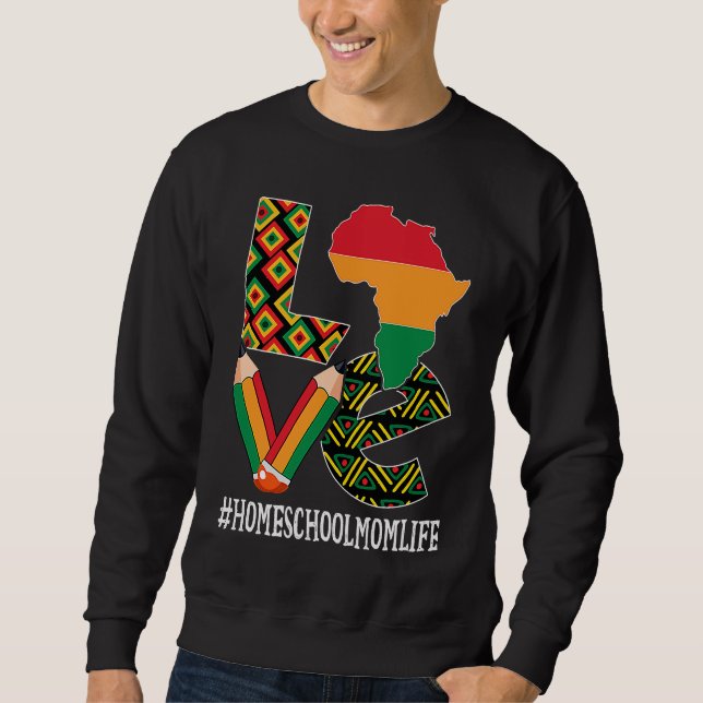 Moletom Homeschool Mom Love African American Black History (Frente)