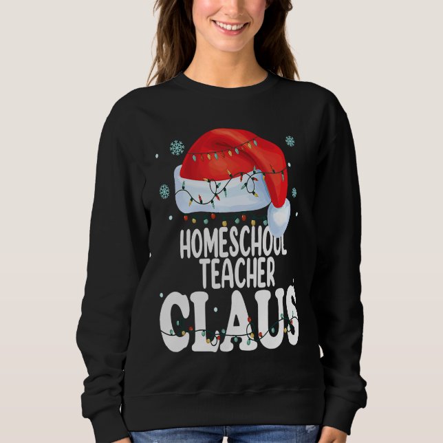 Moletom Homeschool Teacher Claus Christmas  Matching Costu (Frente)