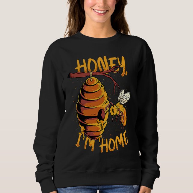 Moletom Honey I'm Home Bee Hive Honey Bee  Apiarist Beekee (Frente)