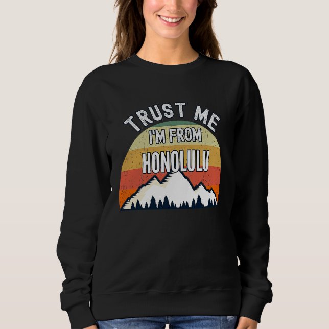 Moletom Honolulu  Trust Me I'm From Honolulu (Frente)