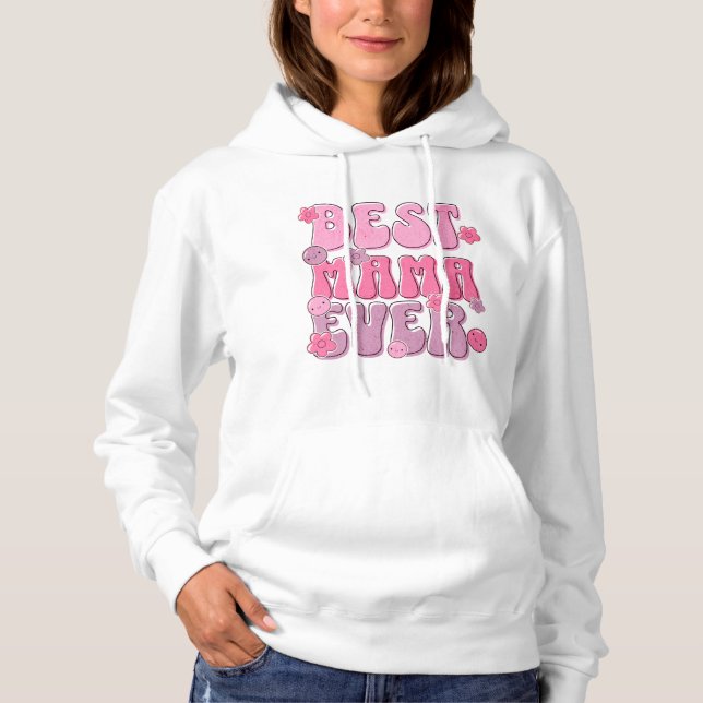 Moletom Hoodie "Best Mama Ever" - Cozy e Na moda para Pro (Frente)