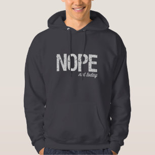 Moletom Hoodie de Nope não hoje
