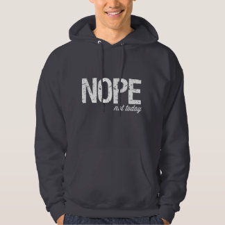 Moletom Hoodie de Nope não hoje
