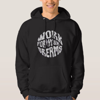 Moletom Hoodie - Work for your dreams