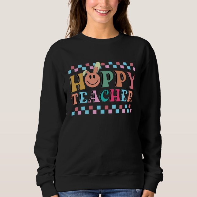 Moletom Hoppy Teacher Bunny Ears Teacher Appreciation For  (Frente)