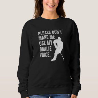 Moletom Hóquei em Gelo Não me faça usar minha voz de golei