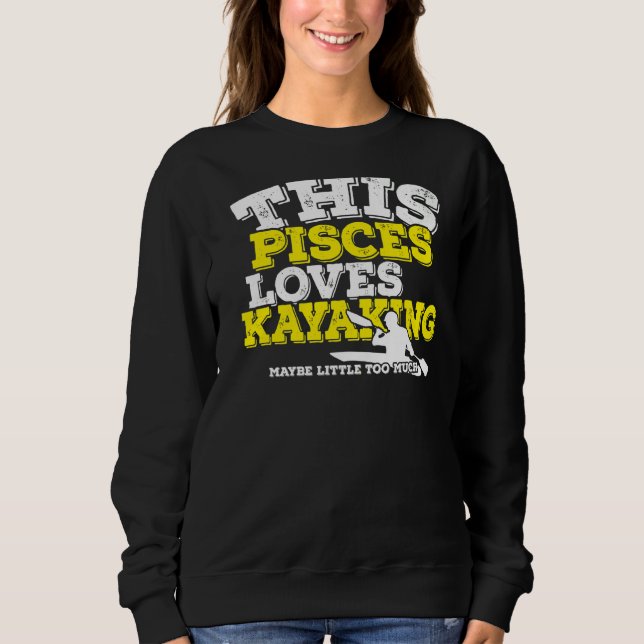 Moletom Horoscópio Sinal Zodiac Peixes ama Kayaking (Frente)
