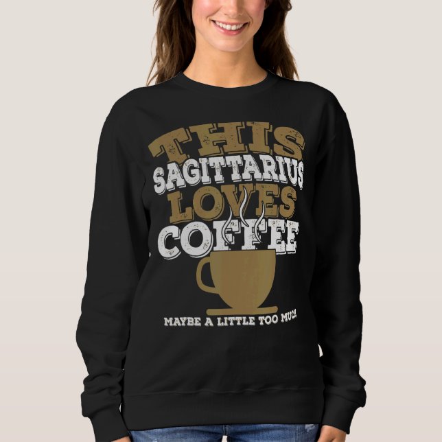 Moletom Horoscópio Sinal Zodíaco Sagitário Ama Café (Frente)