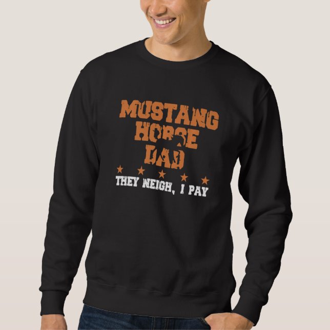 Moletom Horse Dad They Neigh I Pay  Mustang Horse  1 (Frente)