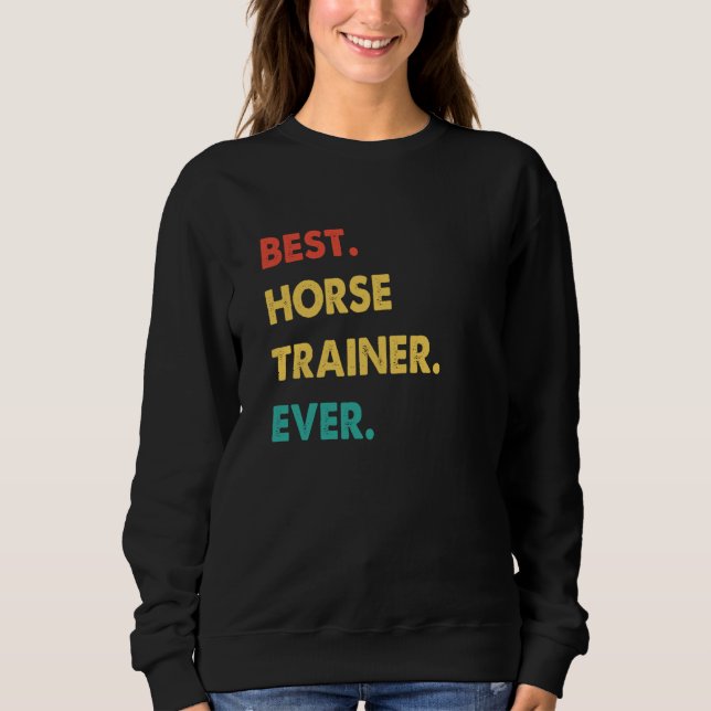 Moletom Horse Trainer Retro Best Horse Trainer Ever (Frente)