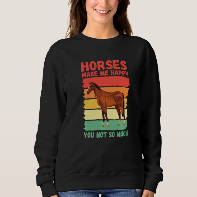Moletom Horses Make Me Happy You Not So Much   (Frente)