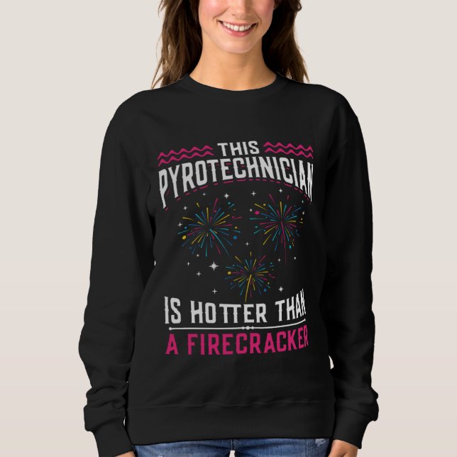 Moletom Hot Than Fireworks Pyro Technician Pyrotechnician (Frente)