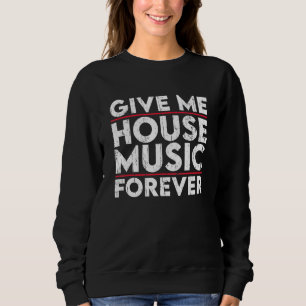 Moletom House Music Forever - Edm Dj Cote Rave