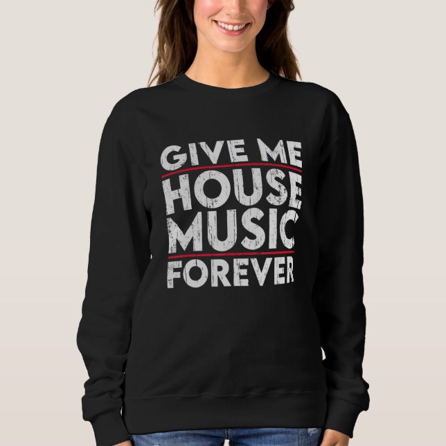 Moletom House Music Forever - Edm Dj Cote Rave (Frente)