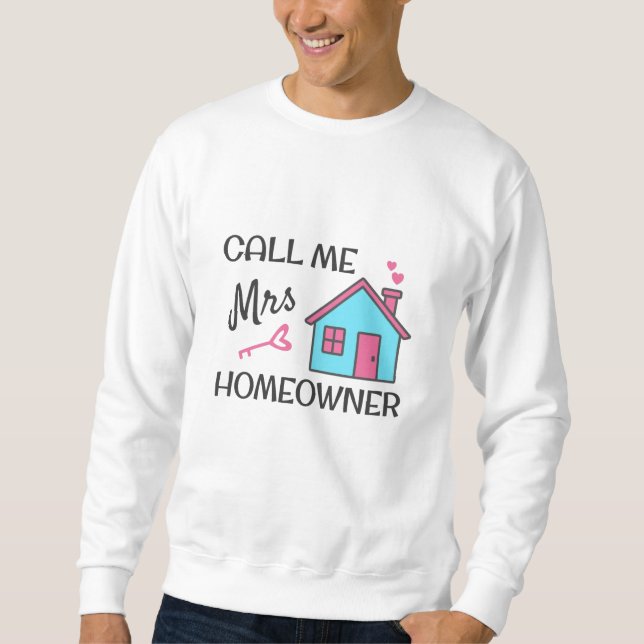 Moletom Housewarming party Call me Mrs Homeowner (Frente)